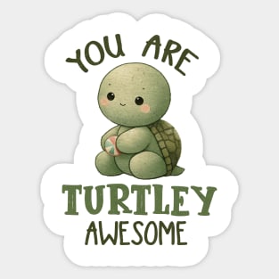 You are turtley awesome Sticker